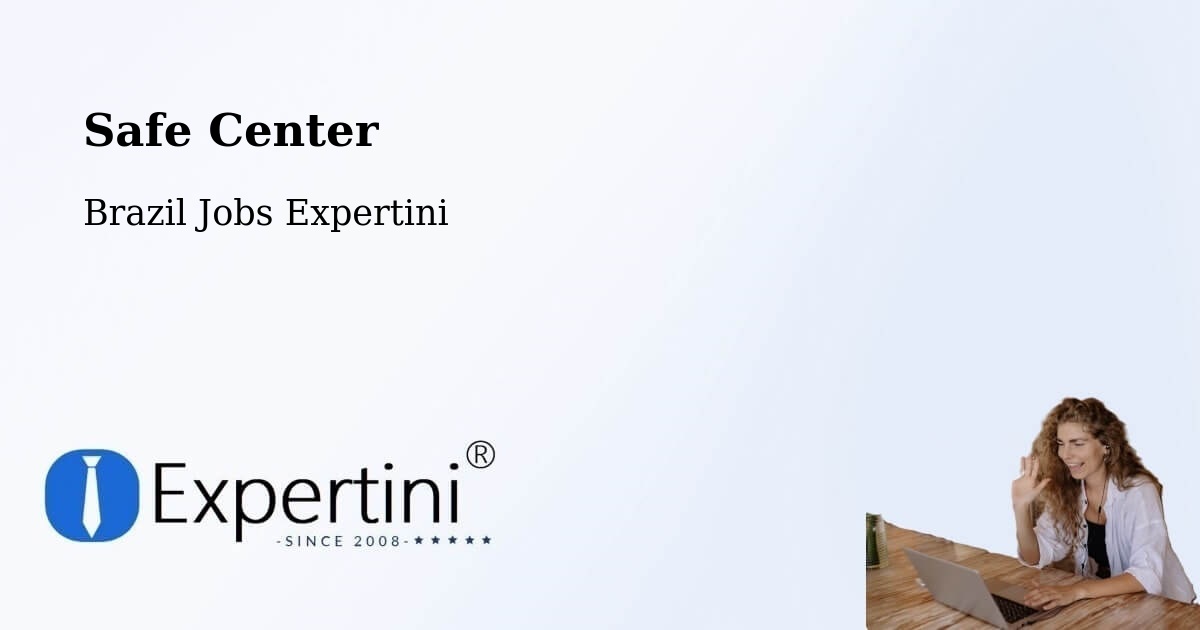 Safety Center – Paraíso - Brazil Jobs Expertini